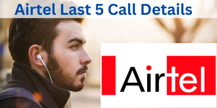 Airtel Last 5 Call Details