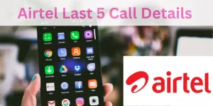 Airtel Last 5 Call Details