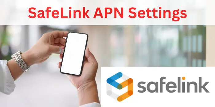 SafeLink APN Settings