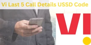 Vi Last 5 Call Details USSD Code