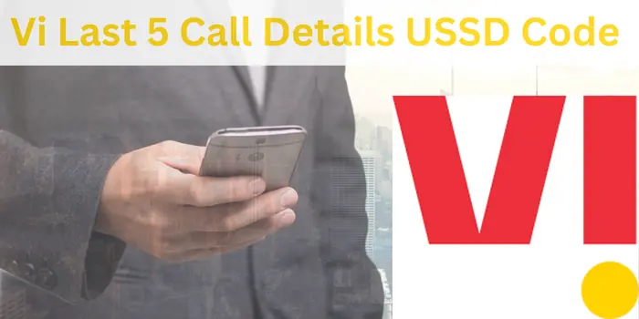 Vi Last 5 Call Details USSD Code