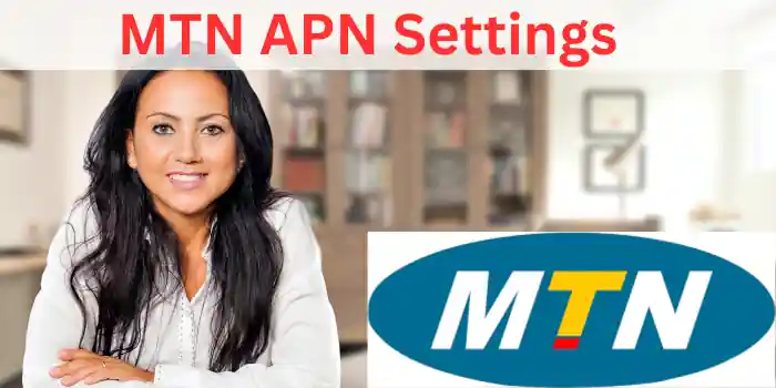 MTN APN Settings