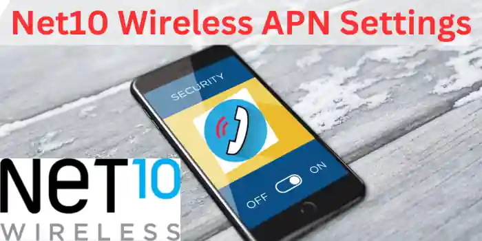 Net10 Wireless APN Settings