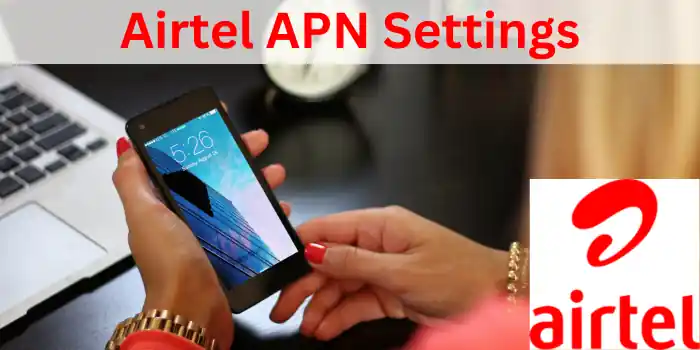 Airtel APN Settings