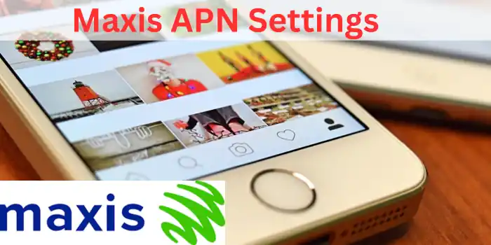 Maxis APN Settings