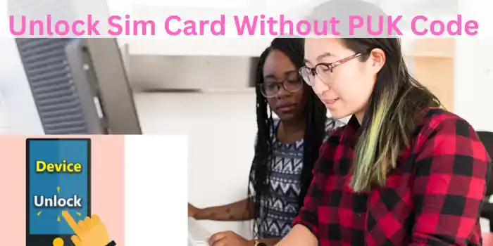 Unlock Sim Card Without PUK Code