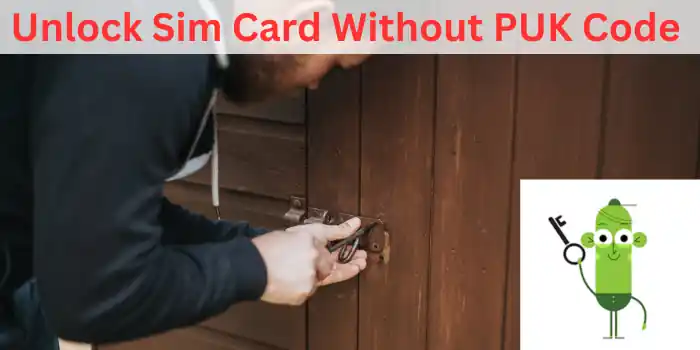 Unlock Sim Card Without PUK Code