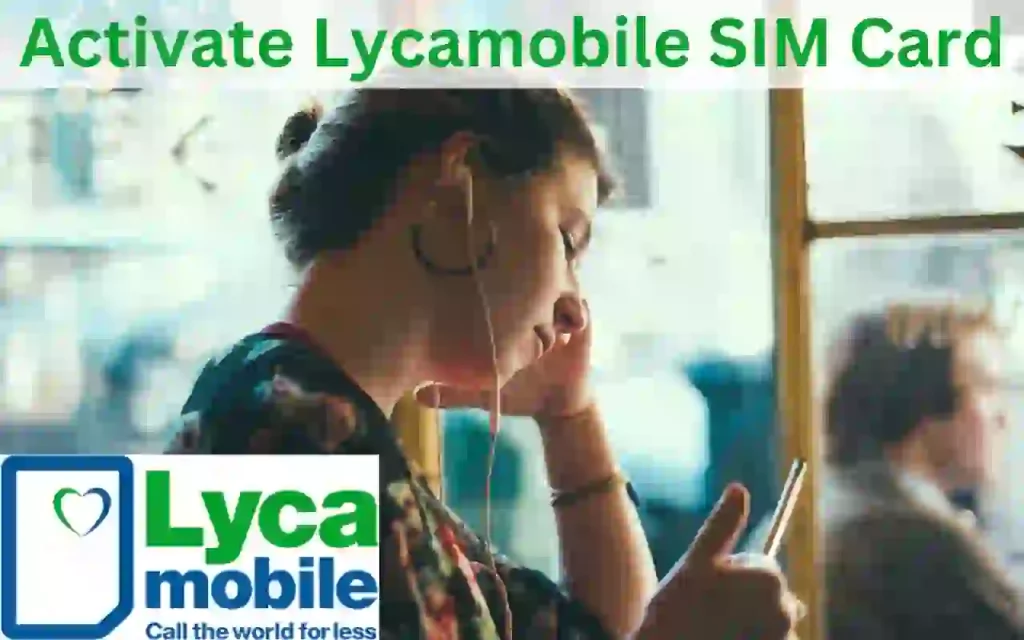 Activate Lycamobile SIM Card