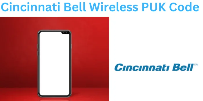 Cincinnati Bell Wireless PUK Code